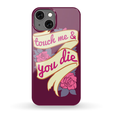 Touch Me & You Die Phone Case