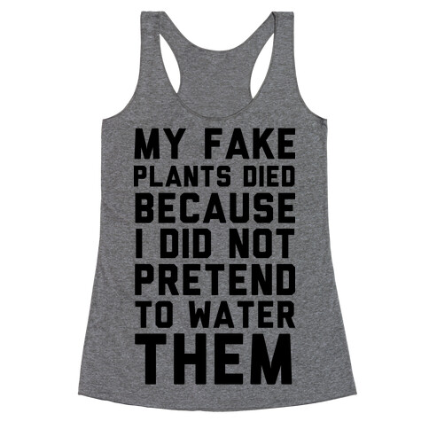 My Fake Plants Died Racerback Tank Top