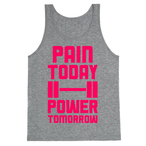 Pain Today, Power Tomorrow Tank Top