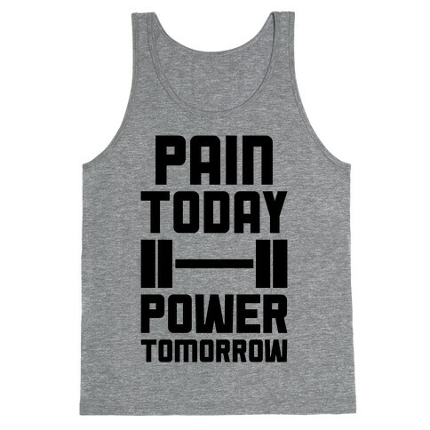 Pain Today, Power Tomorrow Tank Top