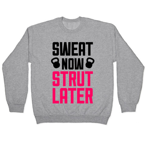 Sweat Now, Strut Later Pullover