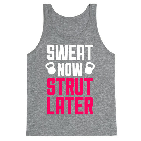 Sweat Now, Strut Later Tank Top