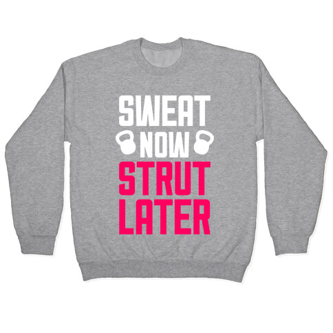 Sweat Now, Strut Later Pullover