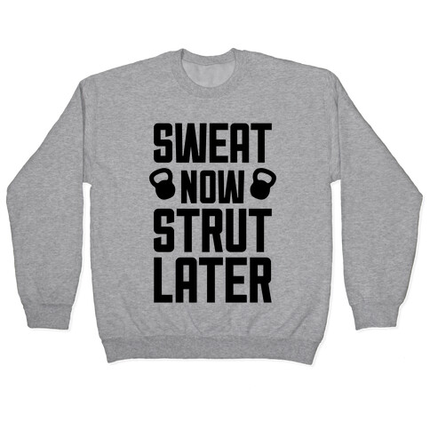 Sweat Now, Strut Later Pullover