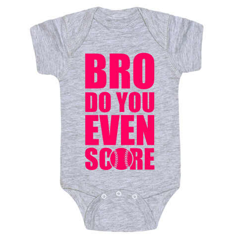 Bro Do You Even Score (Softball) Baby One-Piece