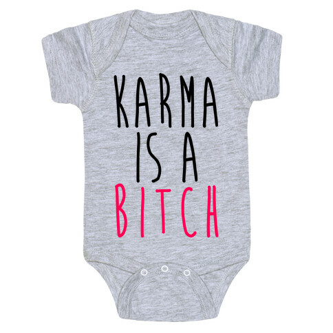 Karma Is A Bitch Baby One-Piece