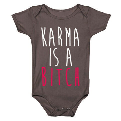 Karma Is A Bitch Baby One-Piece