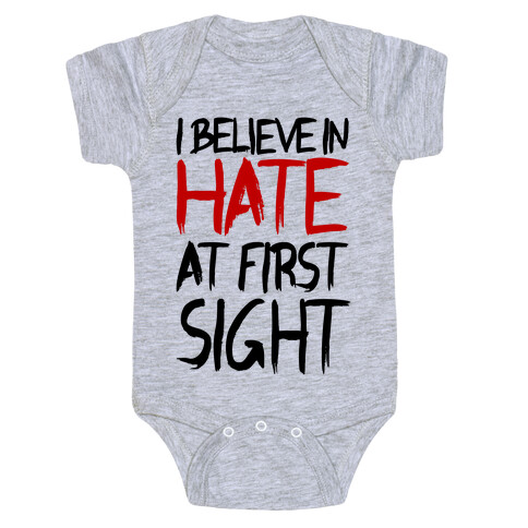 I Believe In Hate At First Sight Baby One-Piece