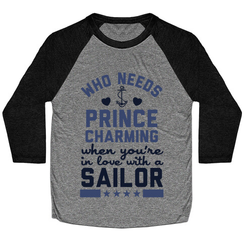 Who Needs Prince Charming? (U.S. Navy) Baseball Tee