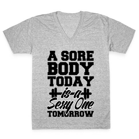 Sore Today, Sexy Tomorrow V-Neck Tee Shirt