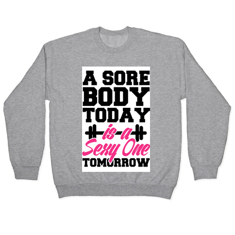 Sore Today, Sexy Tomorrow Pullover