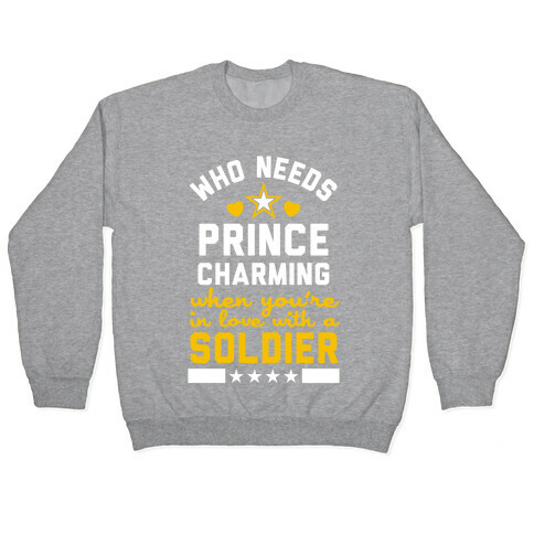 Who Needs Prince Charming? (Army) Pullover