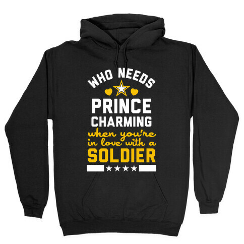 Who Needs Prince Charming? (Army) Hooded Sweatshirt