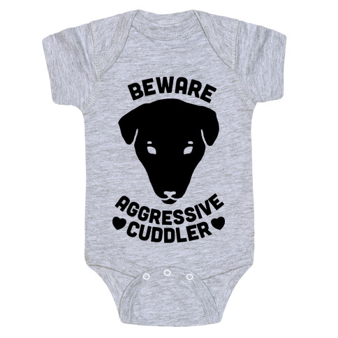 Beware: Aggressive Cuddler (Pit bull) Baby One-Piece