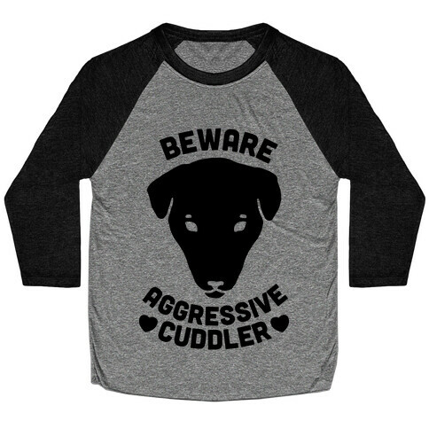 Beware: Aggressive Cuddler (Pit bull) Baseball Tee