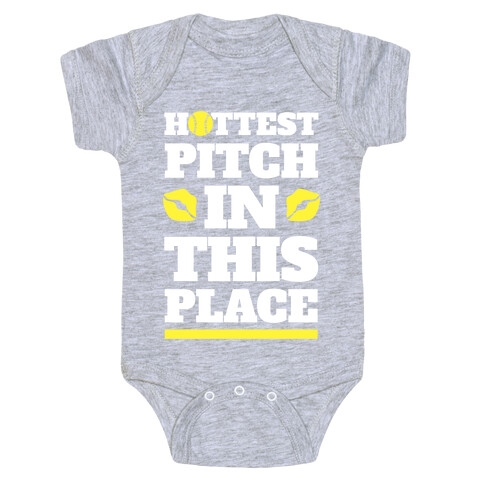 Hottest Pitch In This Place (Softball) Baby One-Piece