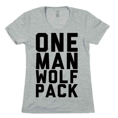 One Man Wolf Pack Womens T-Shirt