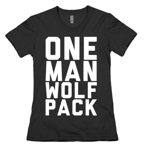 One Man Wolf Pack Womens T-Shirt