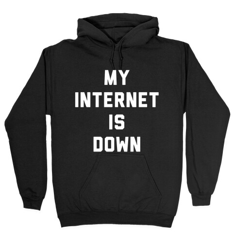 Introvert - My Internet is Down Hooded Sweatshirt