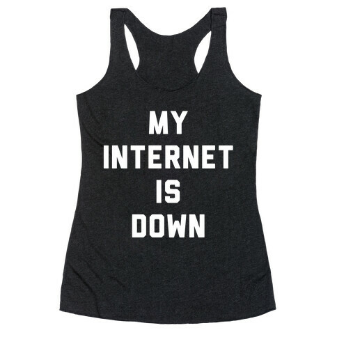 Introvert - My Internet is Down Racerback Tank Top