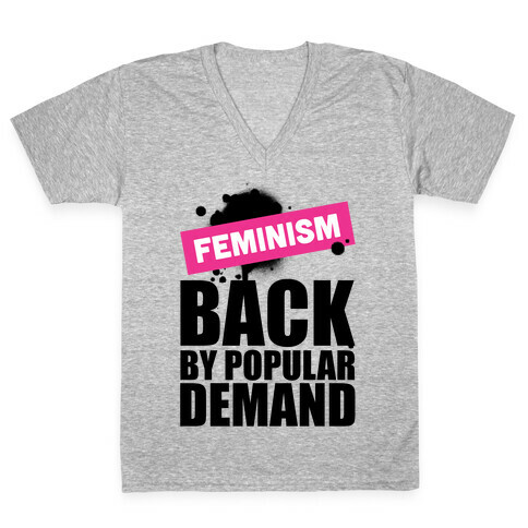 Feminism Back By Popular Demand V-Neck Tee Shirt