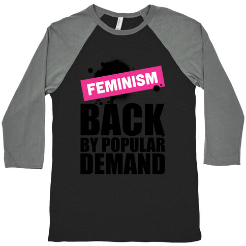 Feminism Back By Popular Demand Baseball Tee