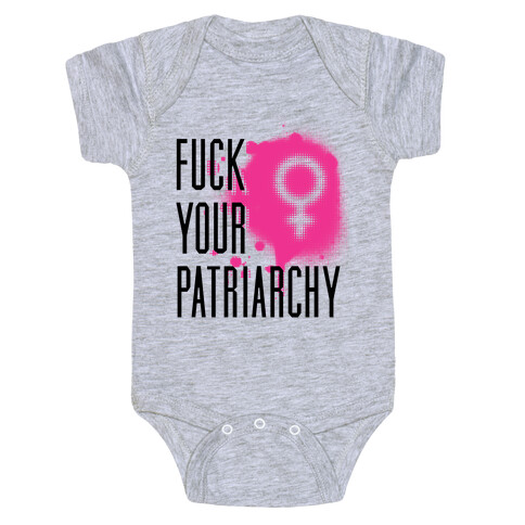 F*** Your Patriarchy Baby One-Piece
