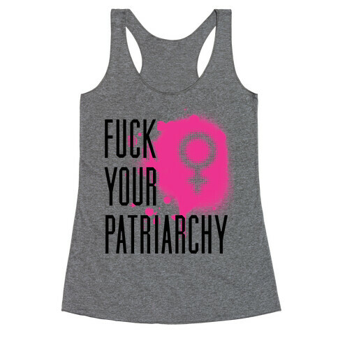 F*** Your Patriarchy Racerback Tank Top