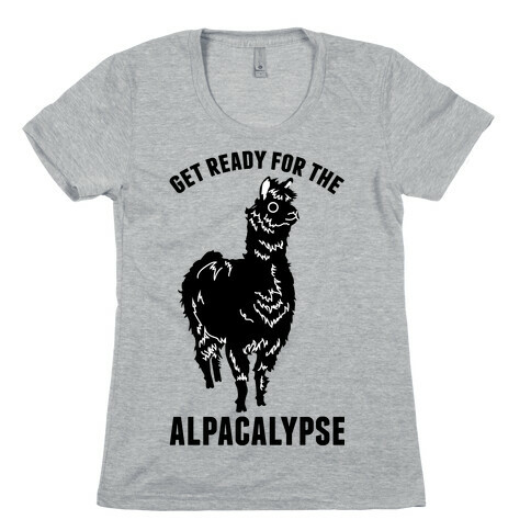 Get Ready for the Alpacalypse  Womens T-Shirt