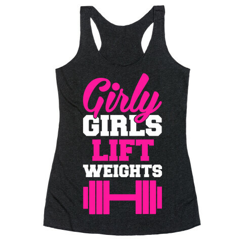 Girly Girls Lift Weights Racerback Tank Top