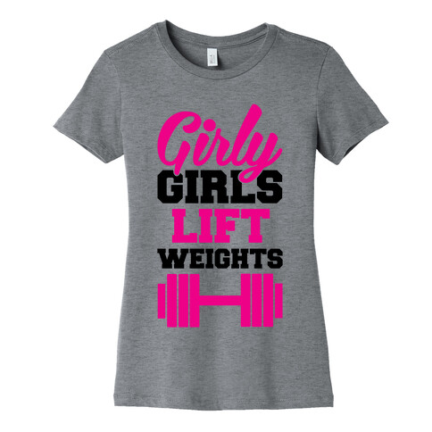 Girly Girls Lift Weights Womens T-Shirt