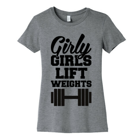 Girly Girls Lift Weights Womens T-Shirt