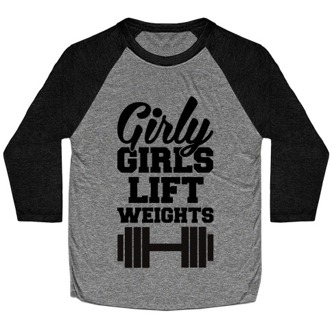 Girly Girls Lift Weights Baseball Tee