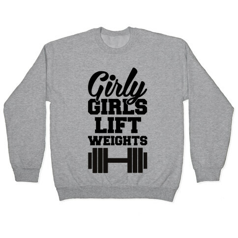 Girly Girls Lift Weights Pullover