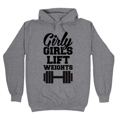 Girly Girls Lift Weights Hooded Sweatshirt