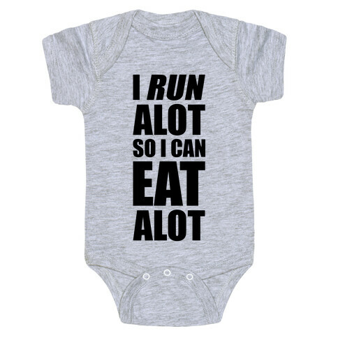 I Run A lot So I Can Eat A lot Baby One-Piece