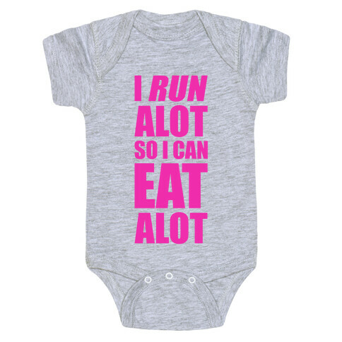 I Run A lot So I Can Eat A lot Baby One-Piece