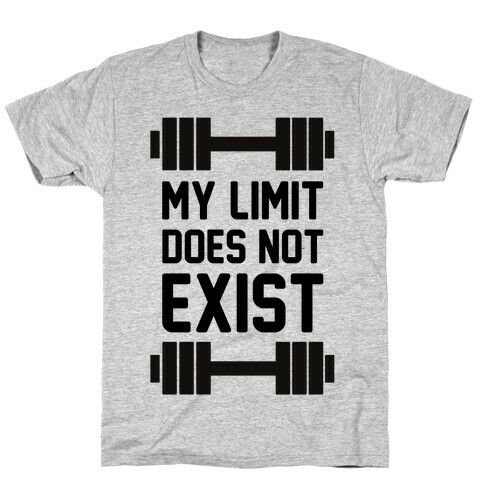 My Limit Does Not Exist T-Shirt