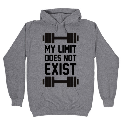 My Limit Does Not Exist Hooded Sweatshirt