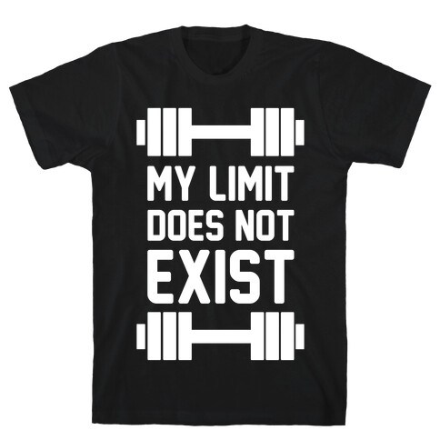 My Limit Does Not Exist T-Shirt