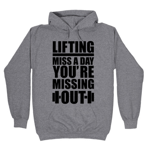 Lifting Miss A Day Hooded Sweatshirt
