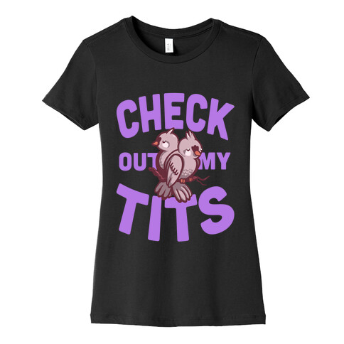 Check Out My Tits. Womens T-Shirt