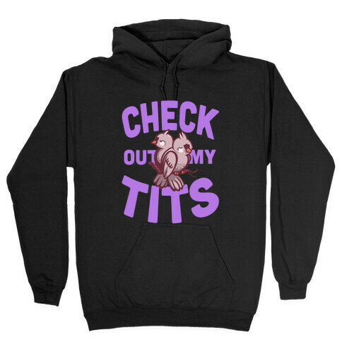 Check Out My Tits. Hooded Sweatshirt