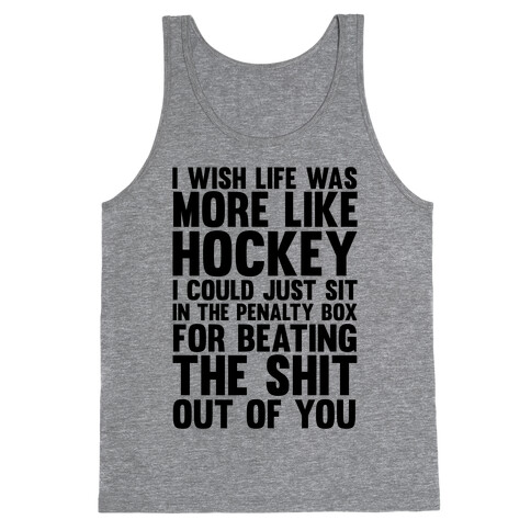 I Wish Life Was Like Hockey Tank Top