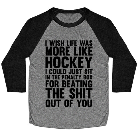 I Wish Life Was Like Hockey Baseball Tee