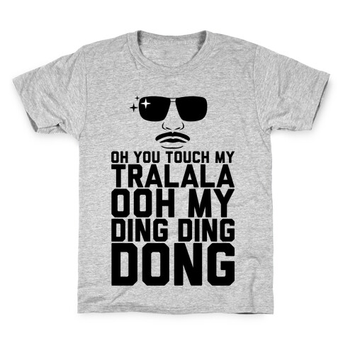 Oh You Touch My Tralala Kids T-Shirt