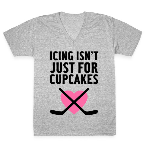 Icing Isn't Just for Cupcakes V-Neck Tee Shirt