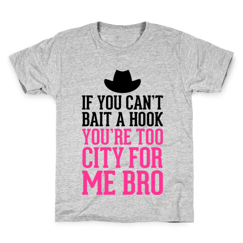 If You Can't Bait A Hook Kids T-Shirt