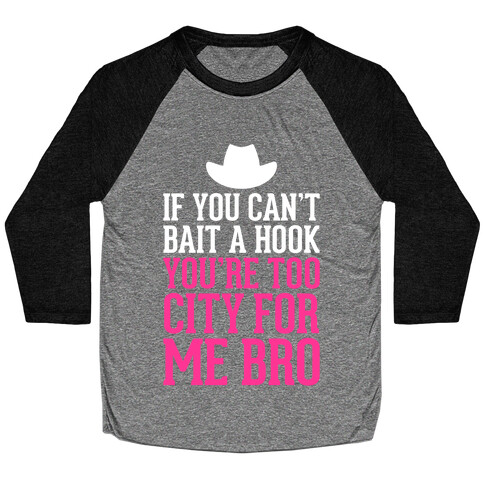 If You Can't Bait A Hook Baseball Tee