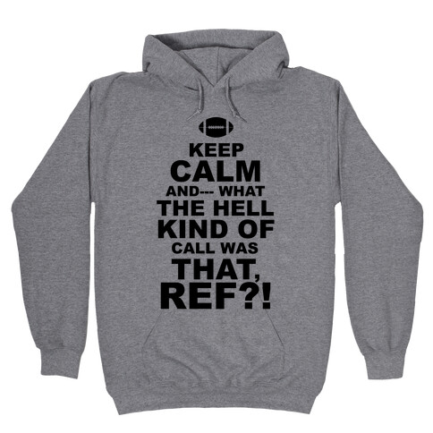 Keep Calm and--- Hooded Sweatshirt